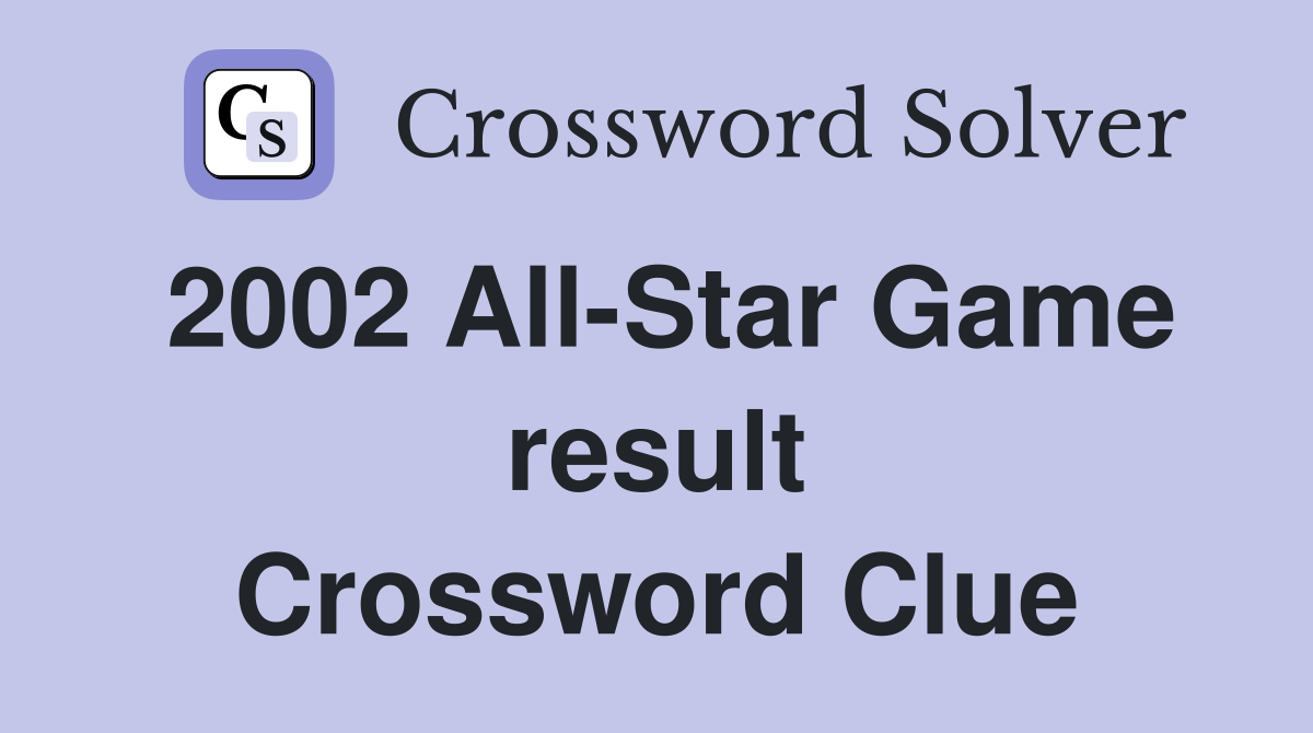 2002 All-Star Game result Crossword Clue