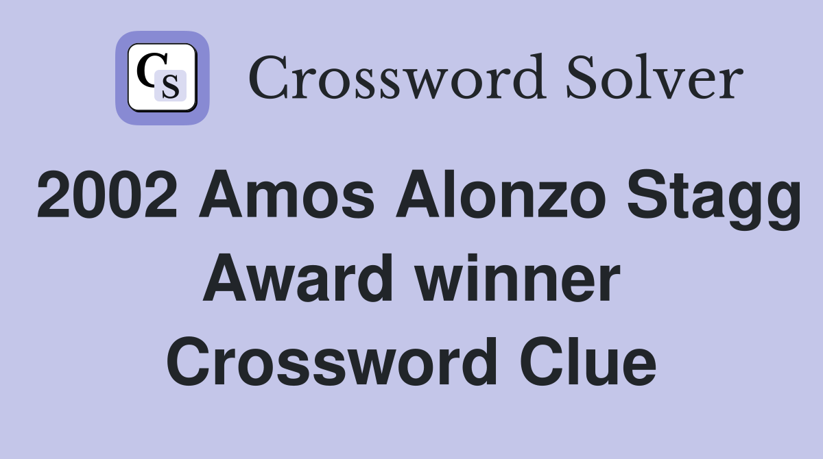2002 Amos Alonzo Stagg Award winner Crossword Clue