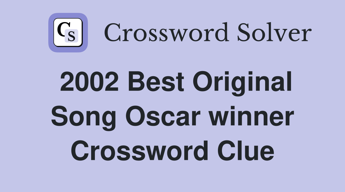 2002 Best Original Song Oscar winner Crossword Clue