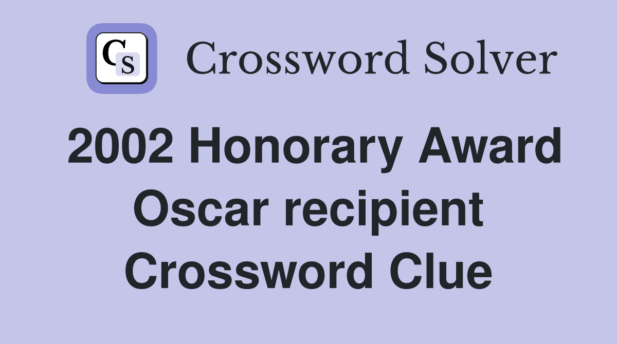 2002 Honorary Award Oscar recipient Crossword Clue