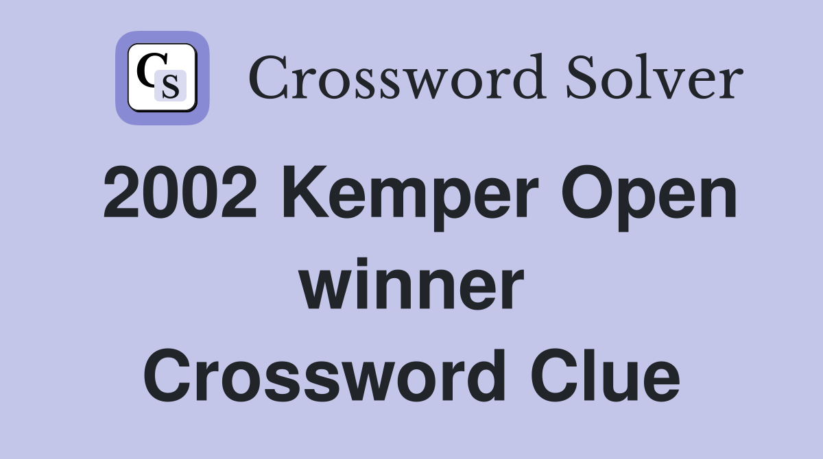 2002 Kemper Open winner Crossword Clue