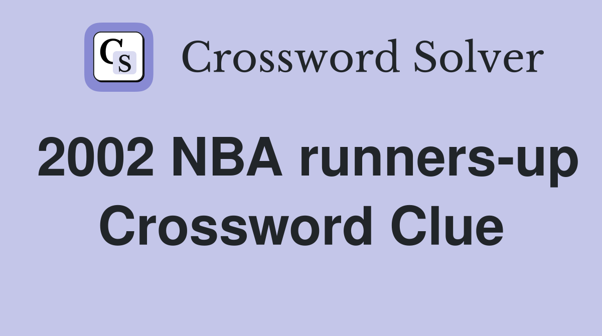 2002 NBA runners-up Crossword Clue