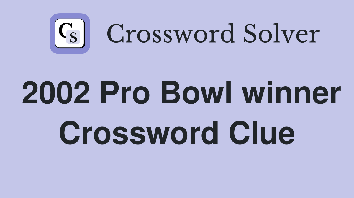 2002 Pro Bowl winner Crossword Clue