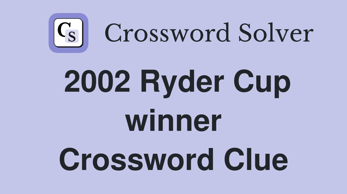 2002 Ryder Cup winner Crossword Clue