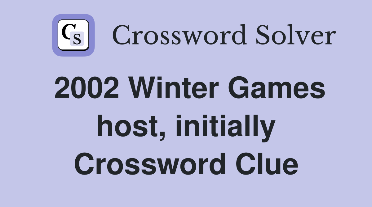 2002 Winter Games host, initially Crossword Clue