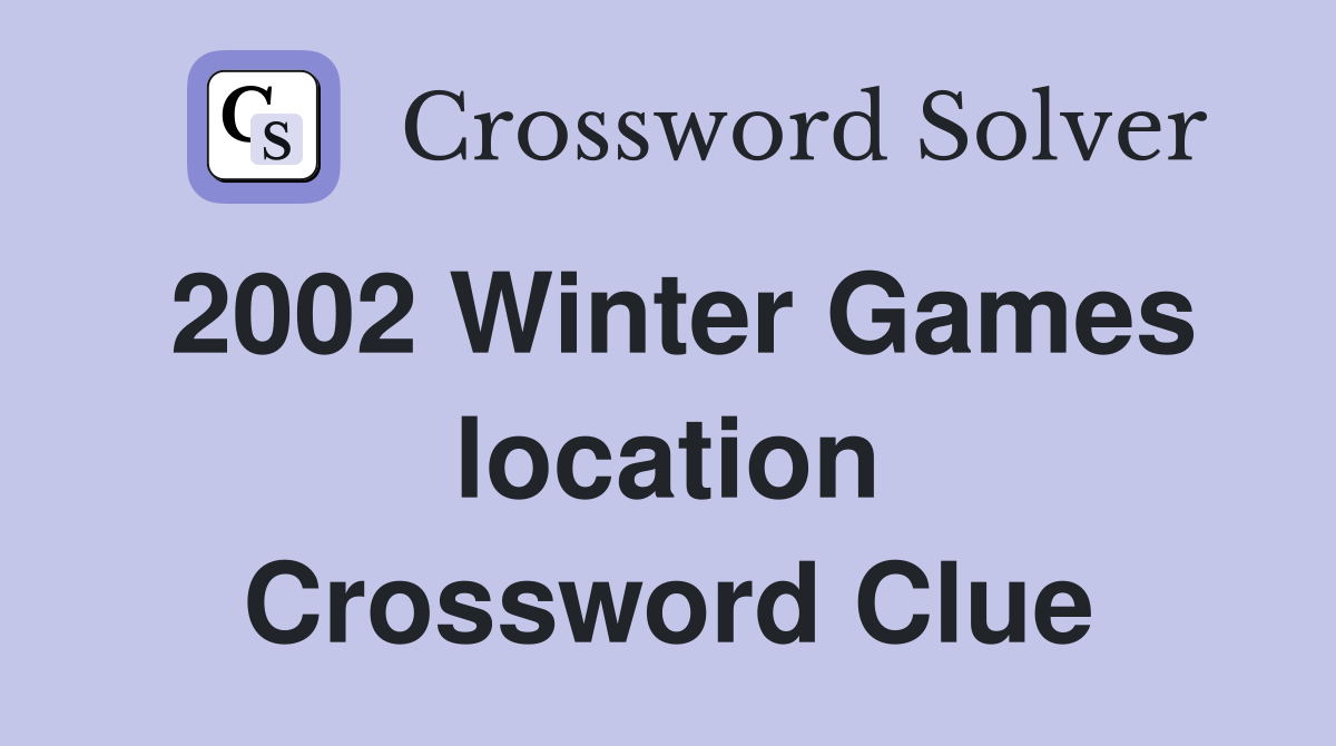 2002 Winter Games location Crossword Clue