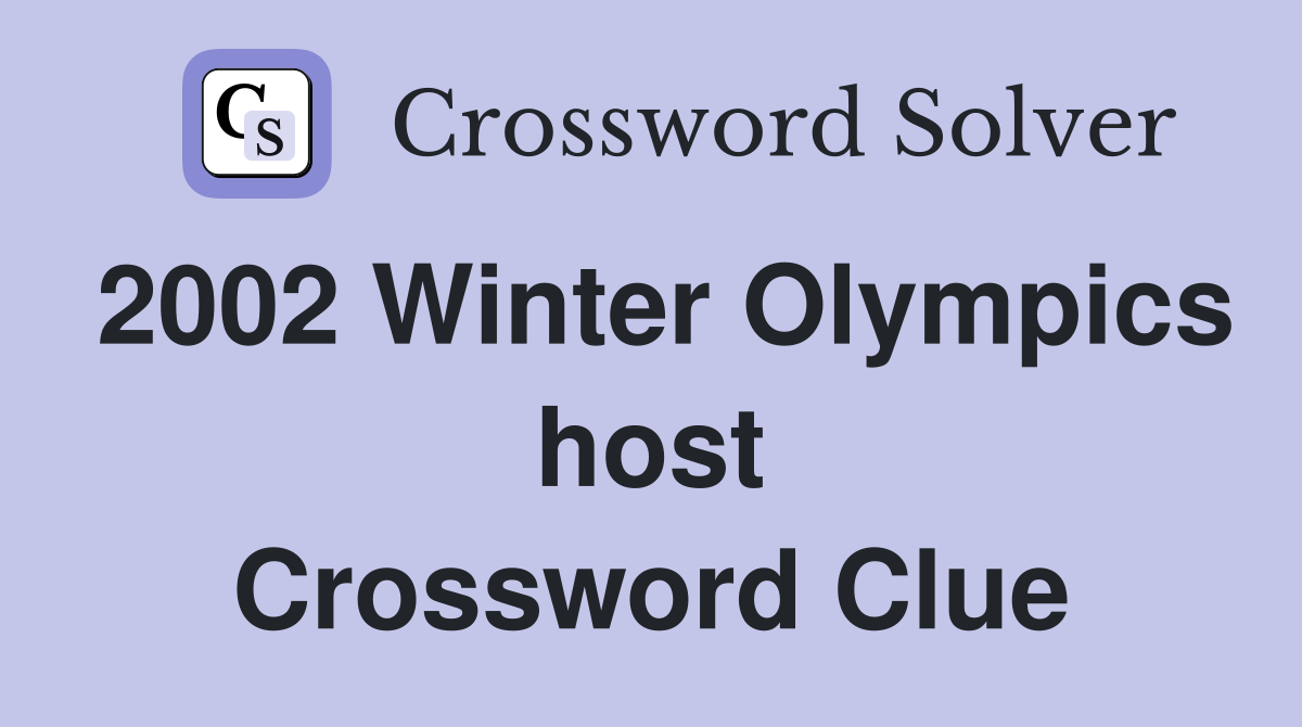 2002 Winter Olympics host Crossword Clue
