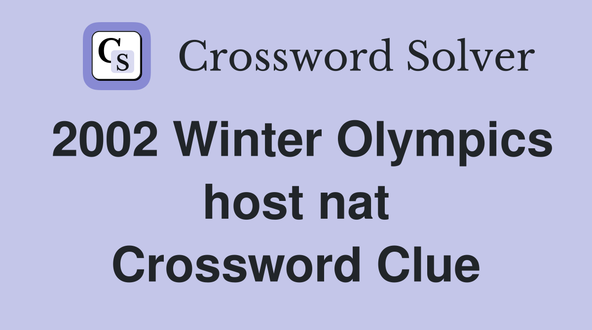 2002 Winter Olympics host nat Crossword Clue