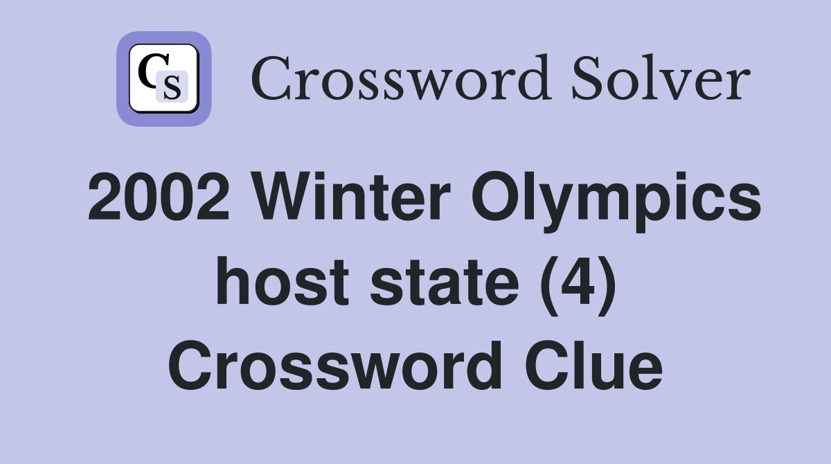 2002 Winter Olympics host state (4) Crossword Clue