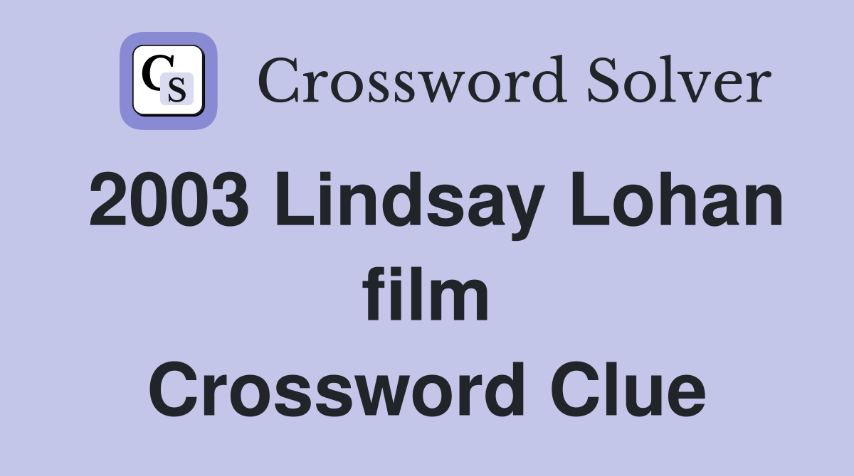 2003 Lindsay Lohan film Crossword Clue