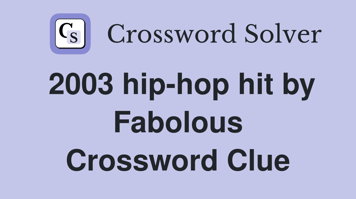 2003 hip-hop hit by Fabolous Crossword Clue