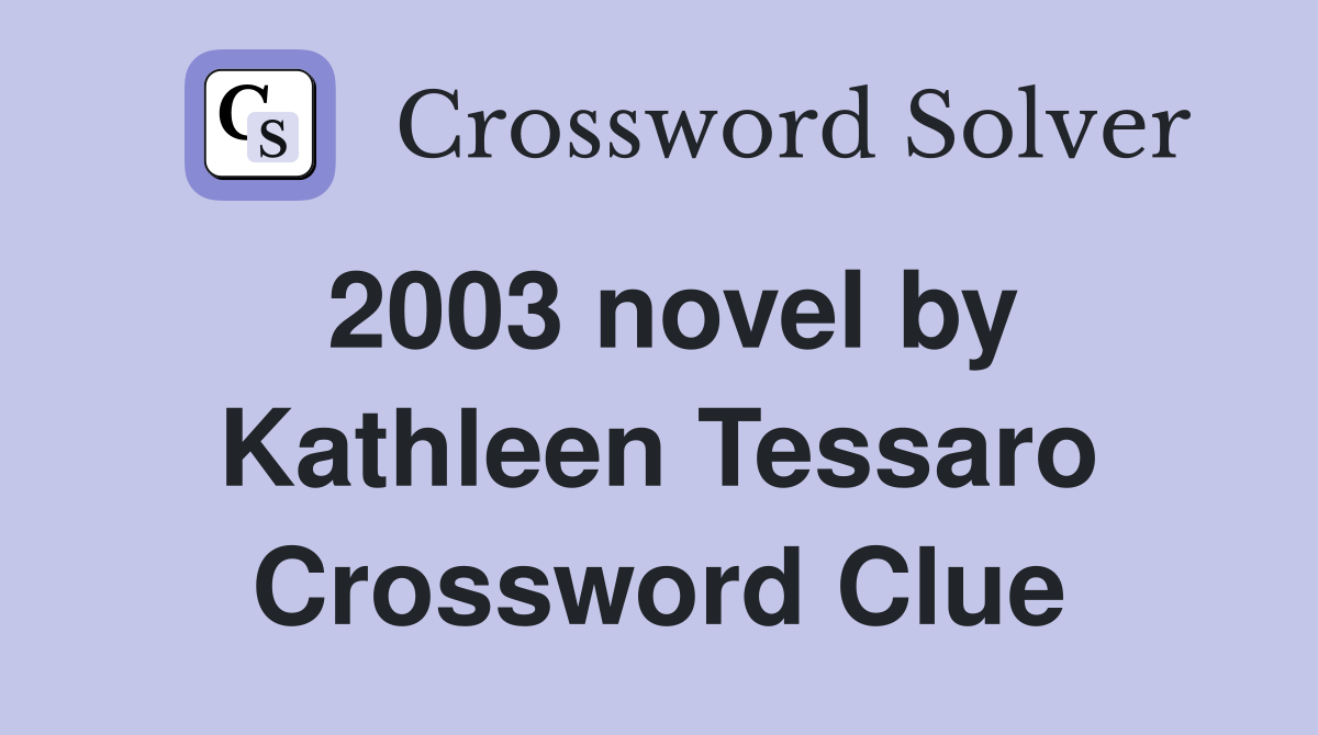 2003 novel by Kathleen Tessaro Crossword Clue