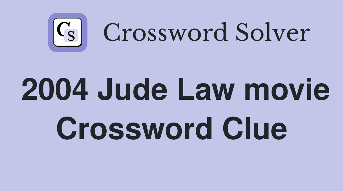 2004 Jude Law movie Crossword Clue