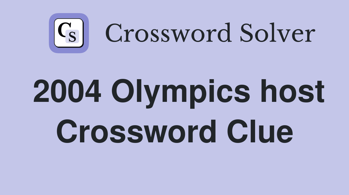 2004 Olympics host Crossword Clue