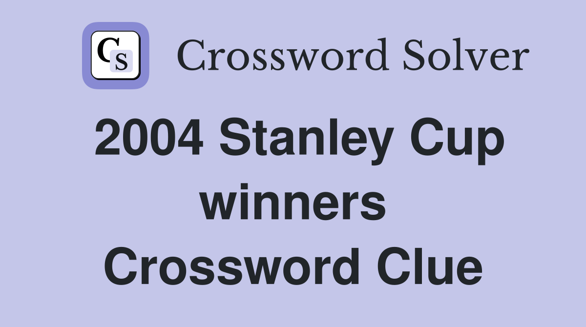 2004 Stanley Cup winners Crossword Clue