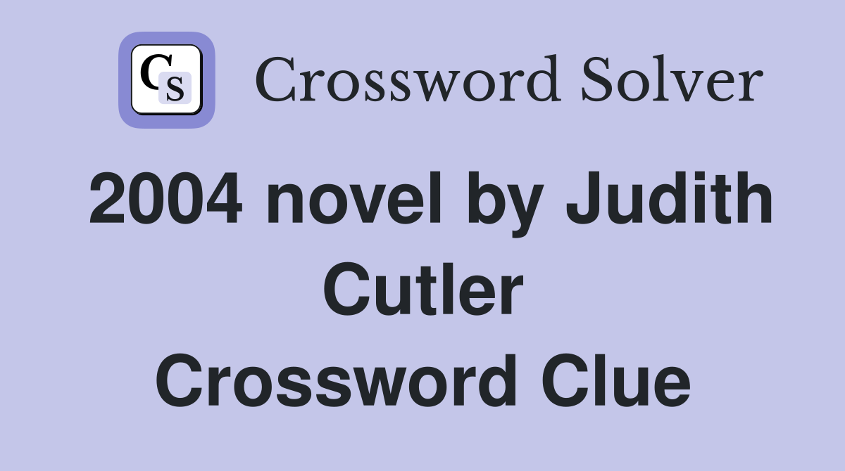 2004 novel by Judith Cutler Crossword Clue