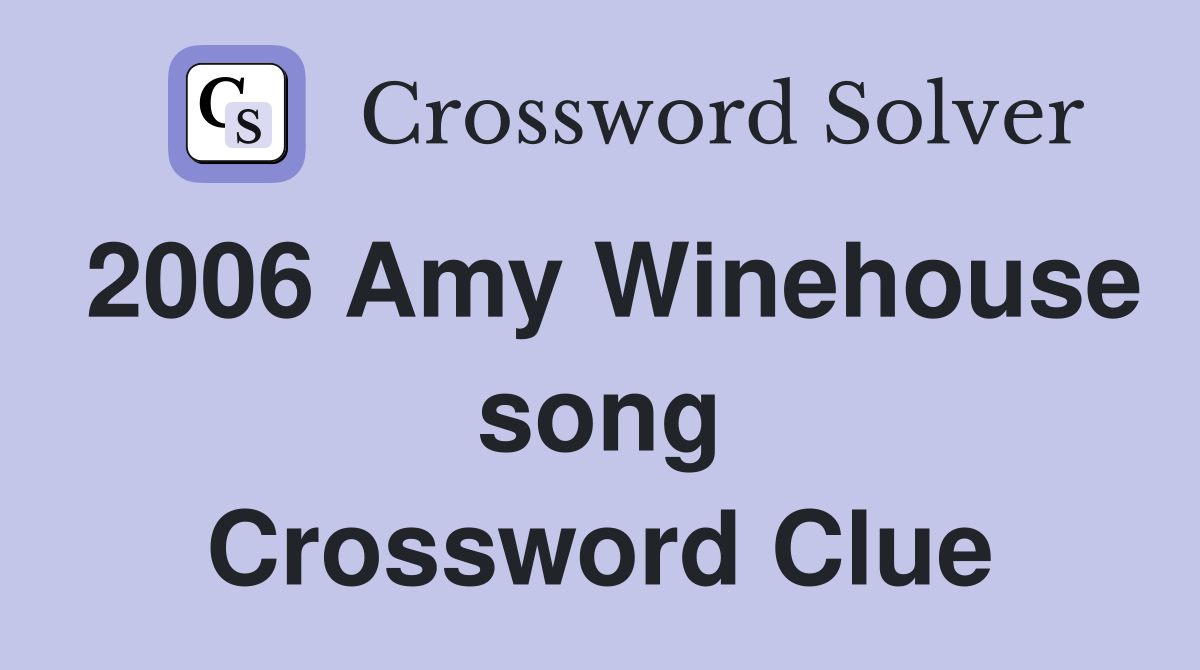 2006 Amy Winehouse song Crossword Clue
