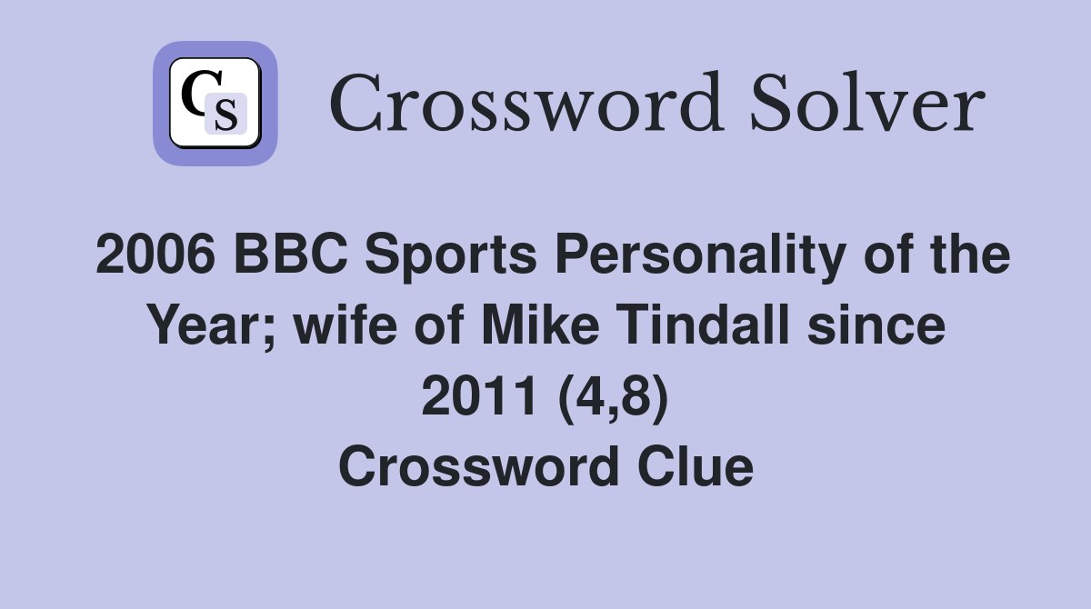 2006 BBC Sports Personality of the Year; wife of Mike Tindall since 2011 (4,8) Crossword Clue