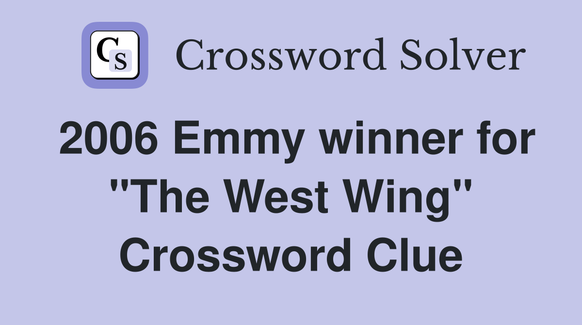 2006 Emmy winner for "The West Wing" Crossword Clue