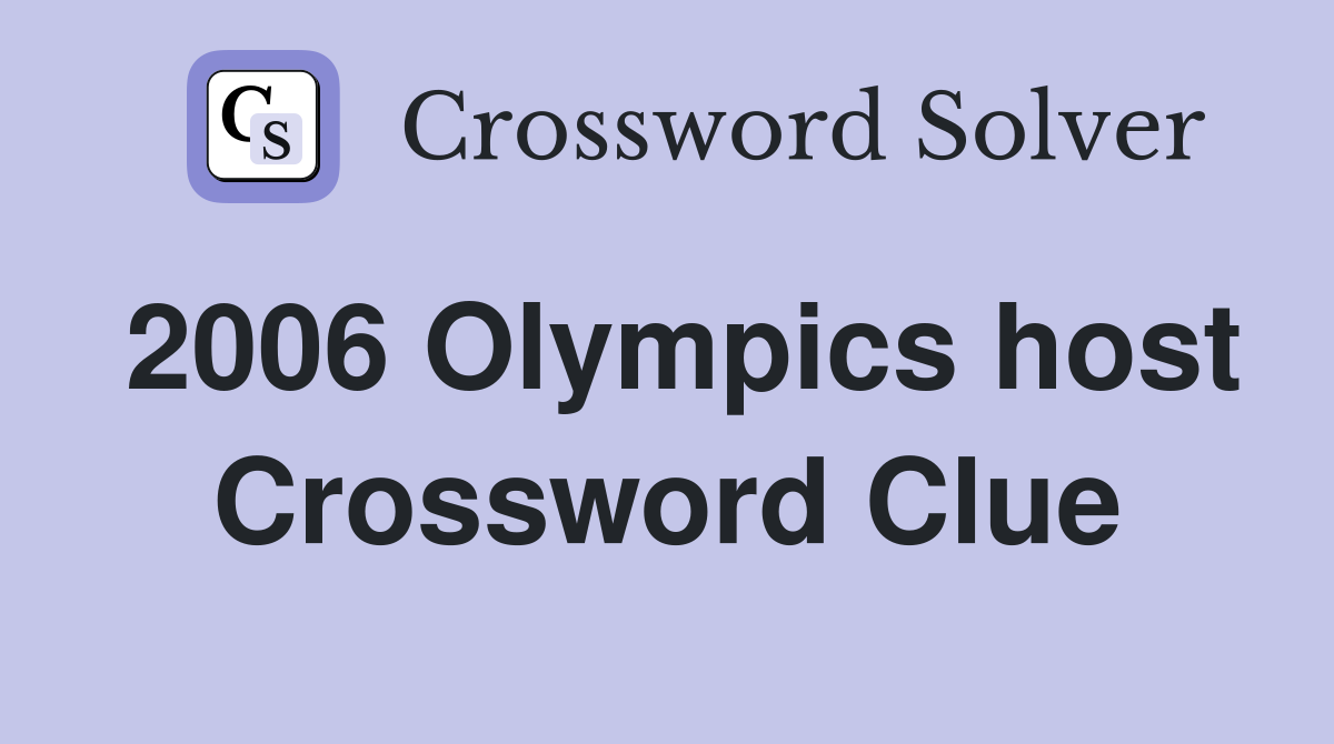 2006 Olympics host Crossword Clue