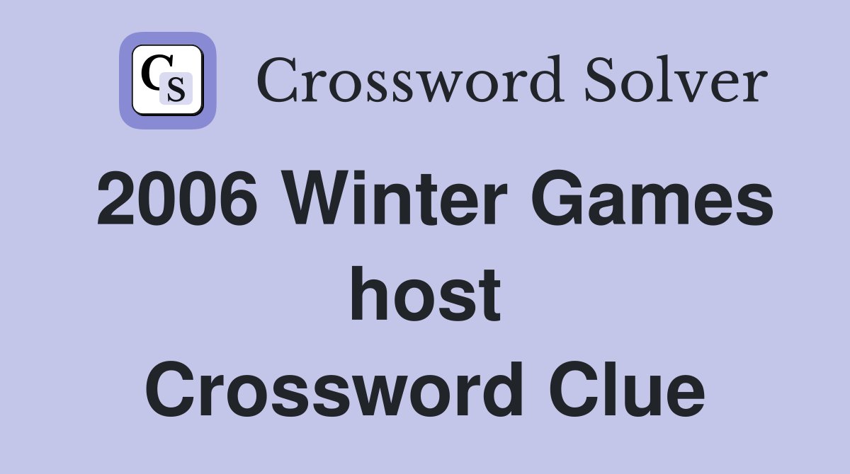 2006 Winter Games host Crossword Clue