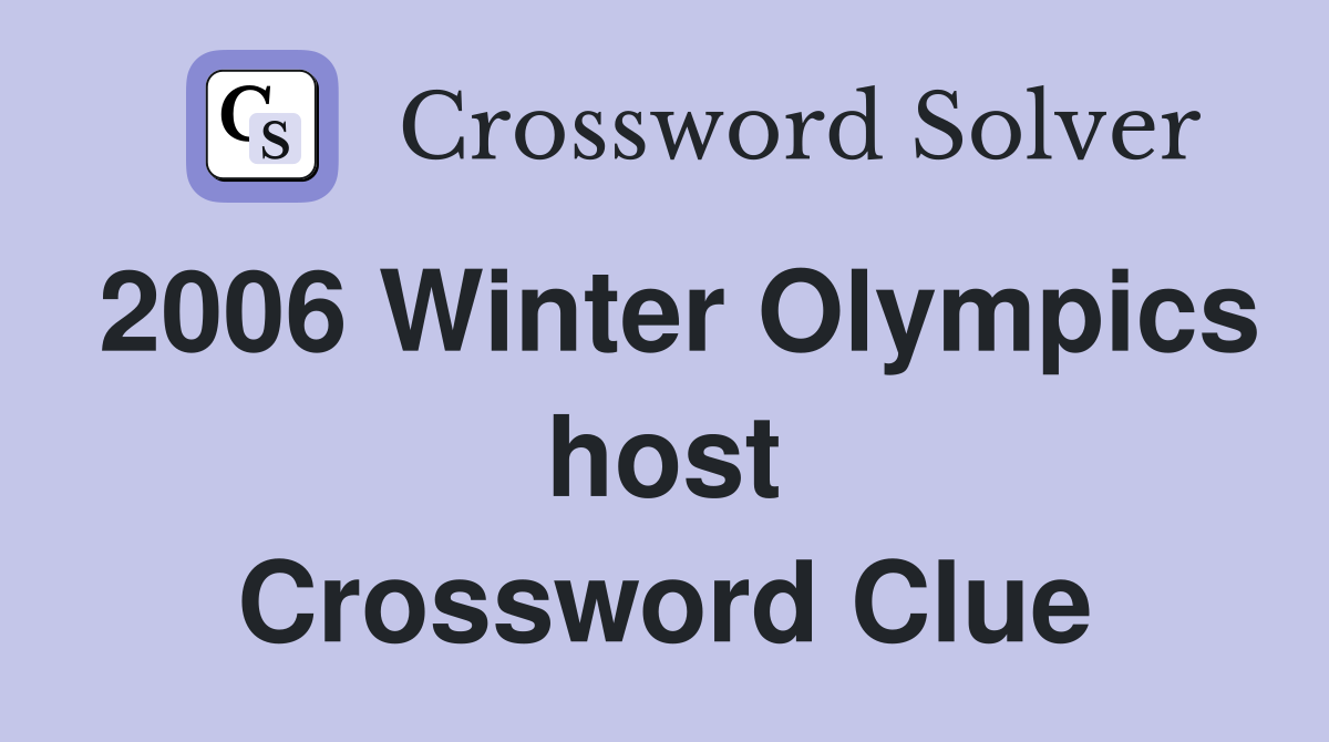 2006 Winter Olympics host Crossword Clue