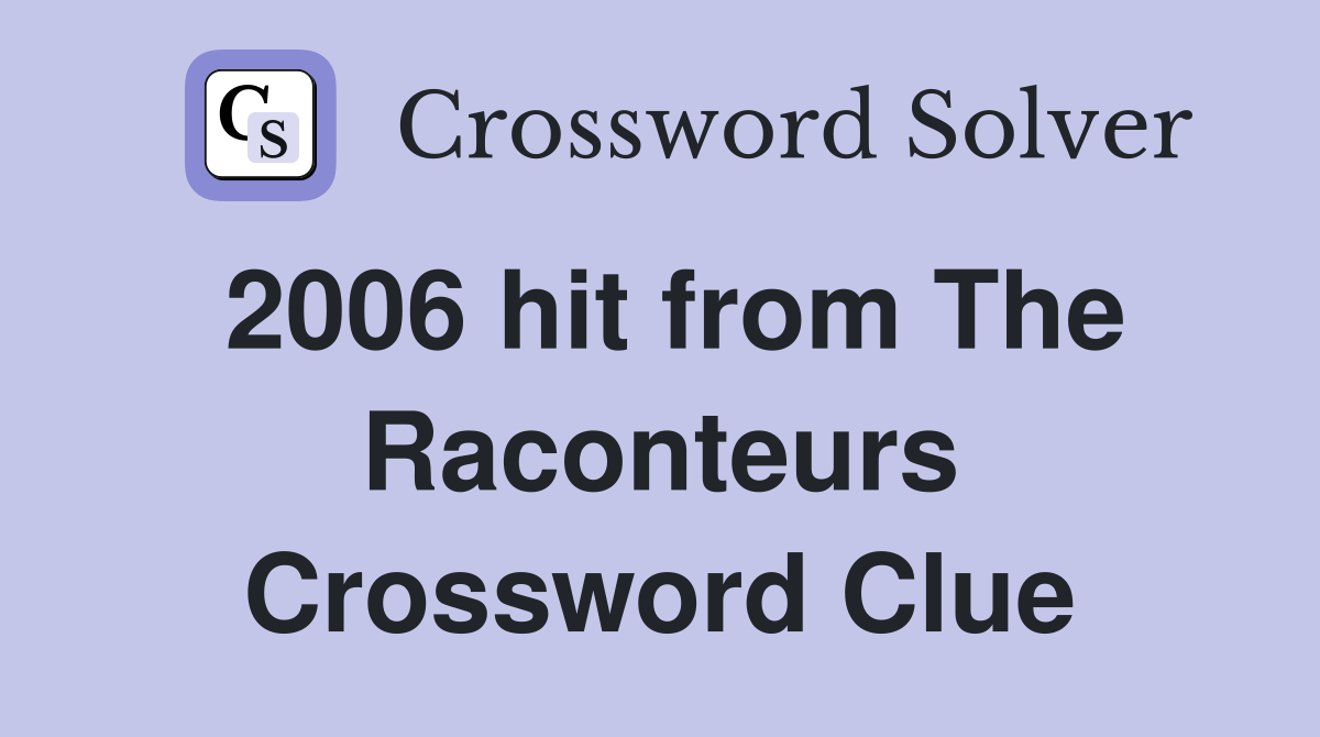 2006 hit from The Raconteurs Crossword Clue