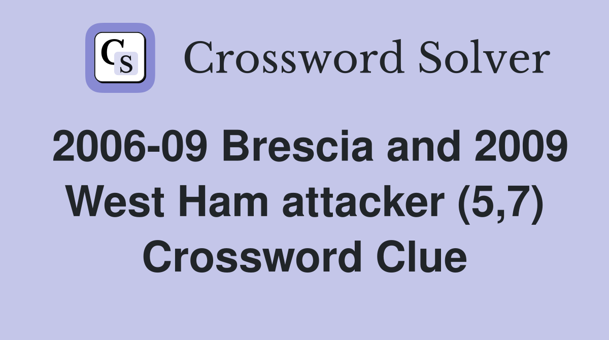 2006-09 Brescia and 2009 West Ham attacker (5,7) Crossword Clue