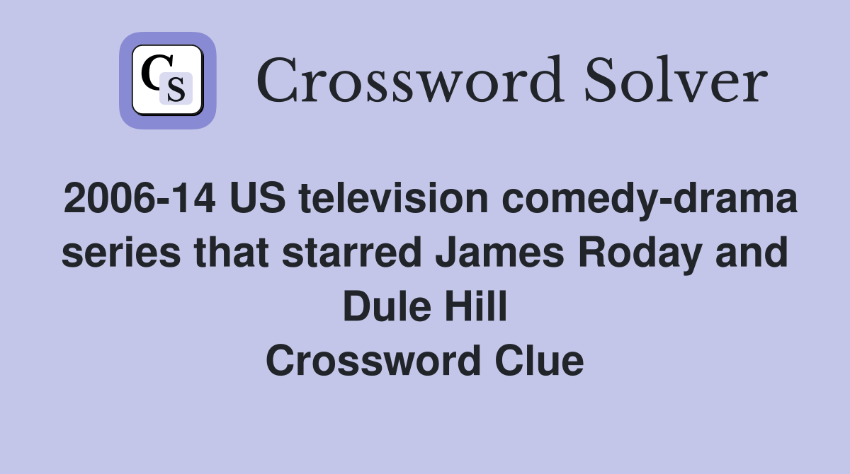 2006-14 US television comedy-drama series that starred James Roday and Dule Hill Crossword Clue