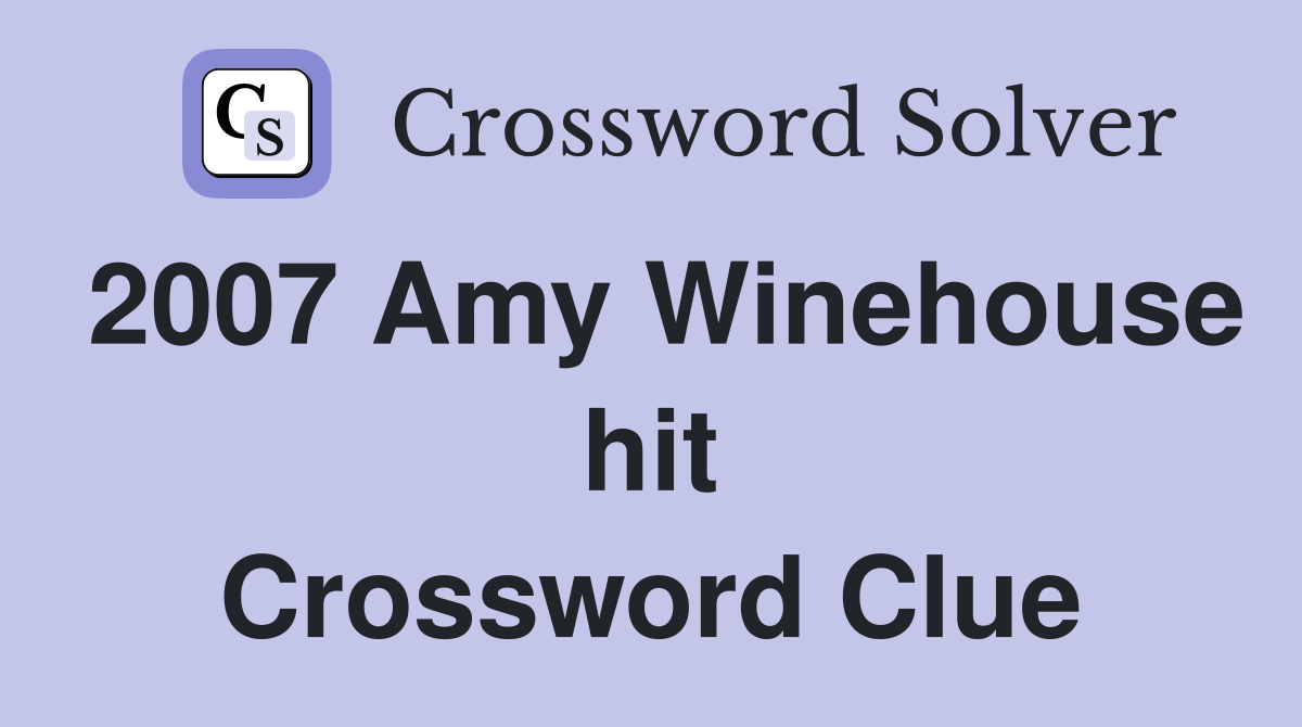2007 Amy Winehouse hit Crossword Clue