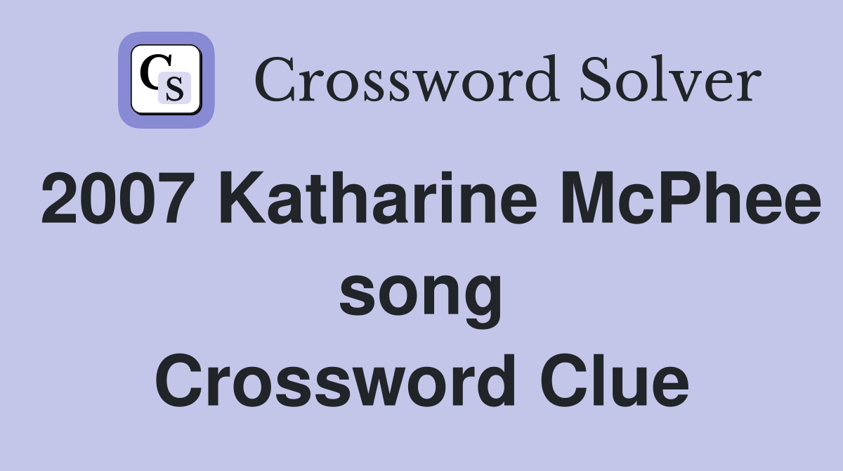 2007 Katharine McPhee song Crossword Clue