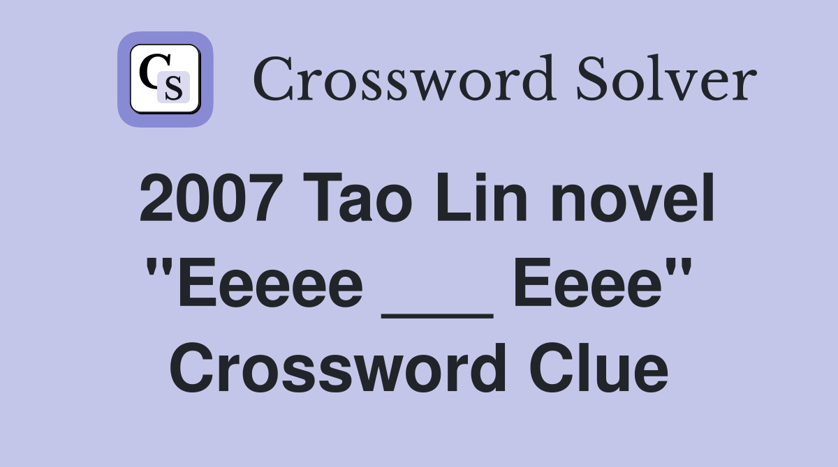 2007 Tao Lin novel "Eeeee ___ Eeee" Crossword Clue