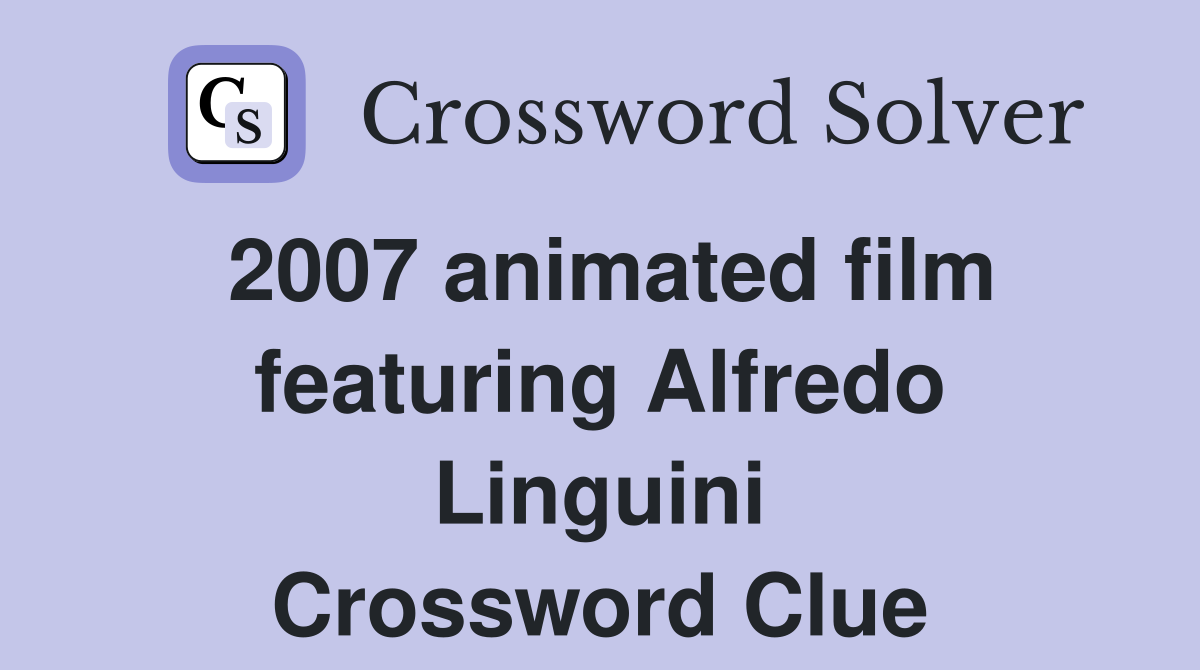 2007 animated film featuring Alfredo Linguini Crossword Clue