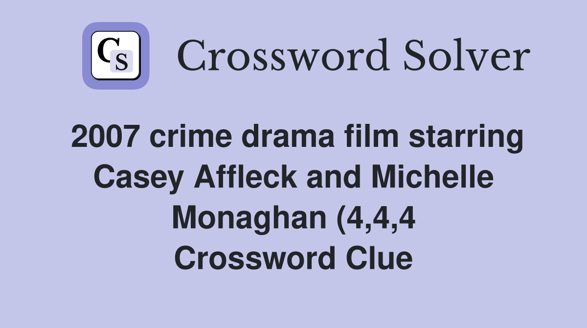 2007 crime drama film starring Casey Affleck and Michelle Monaghan (4 4 2007 crime drama film starring Casey Affleck and Michelle Monaghan (4 4