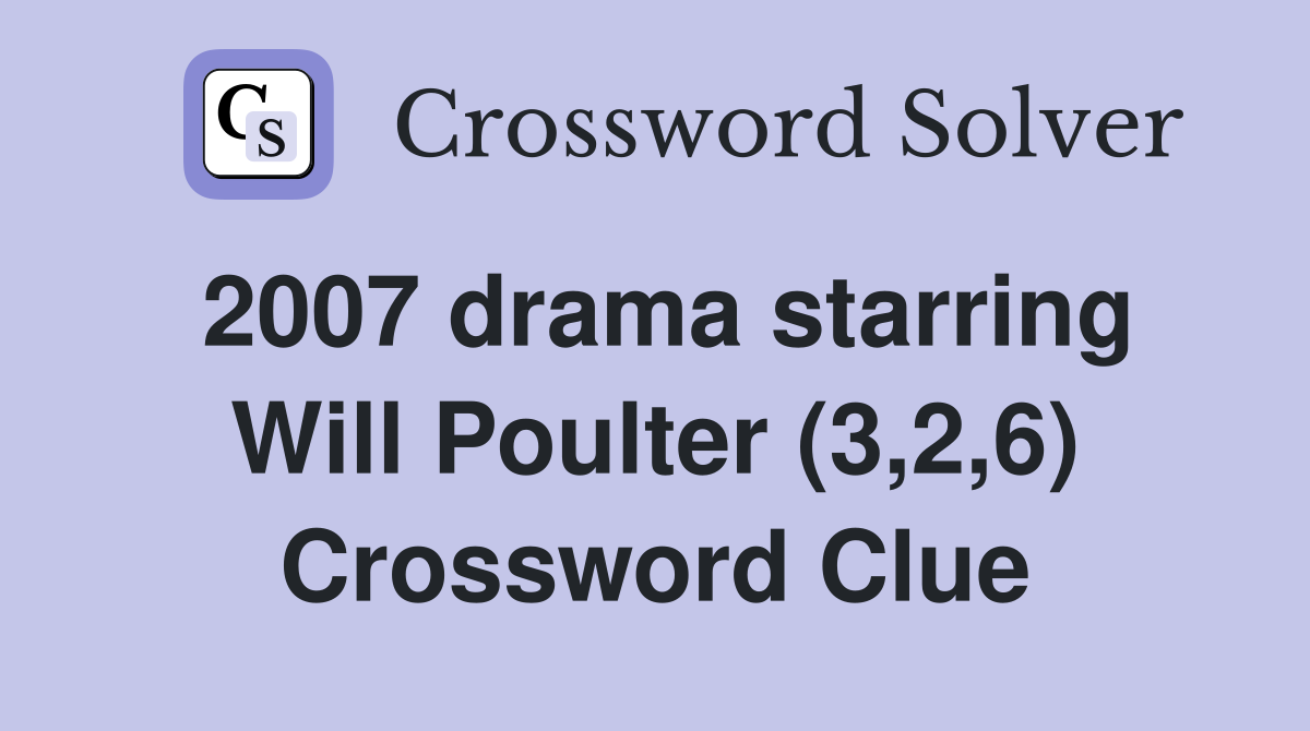 2007 drama starring Will Poulter (3,2,6) Crossword Clue