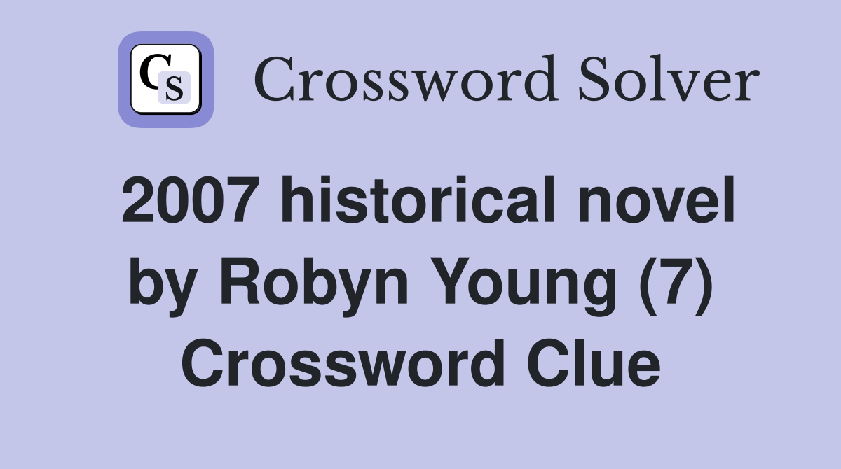 2007 historical novel by Robyn Young (7) Crossword Clue