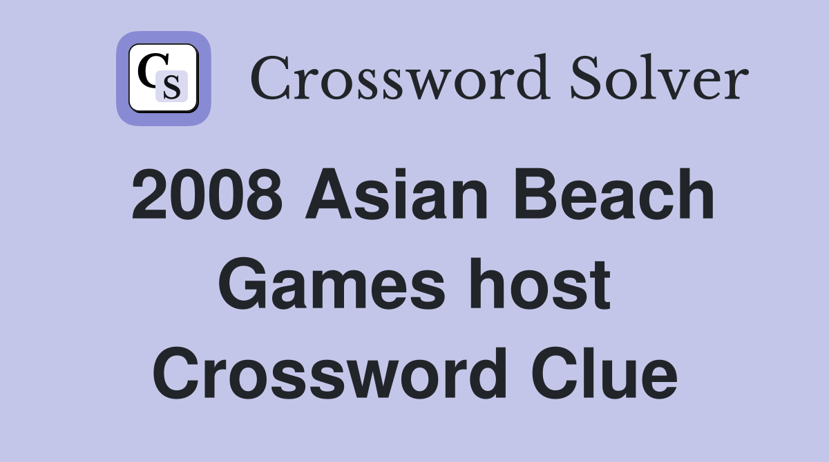 2008 Asian Beach Games host Crossword Clue