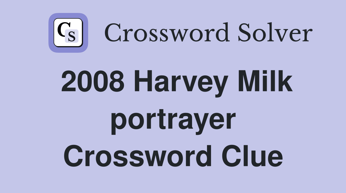 2008 Harvey Milk portrayer Crossword Clue