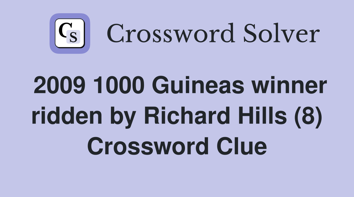 2009 1000 Guineas winner ridden by Richard Hills (8) Crossword Clue