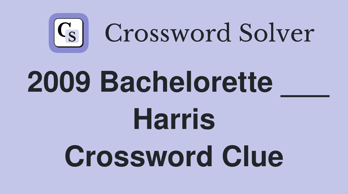 2009 Bachelorette ___ Harris Crossword Clue