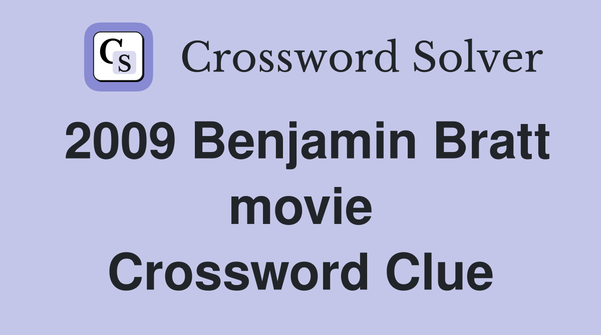 2009 Benjamin Bratt movie Crossword Clue