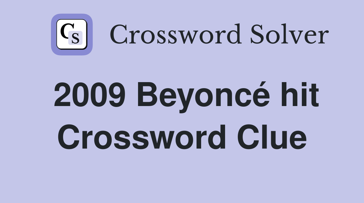 2009 Beyoncé hit Crossword Clue