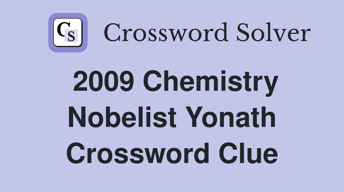 2009 Chemistry Nobelist Yonath Crossword Clue