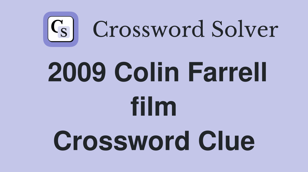 2009 Colin Farrell film Crossword Clue