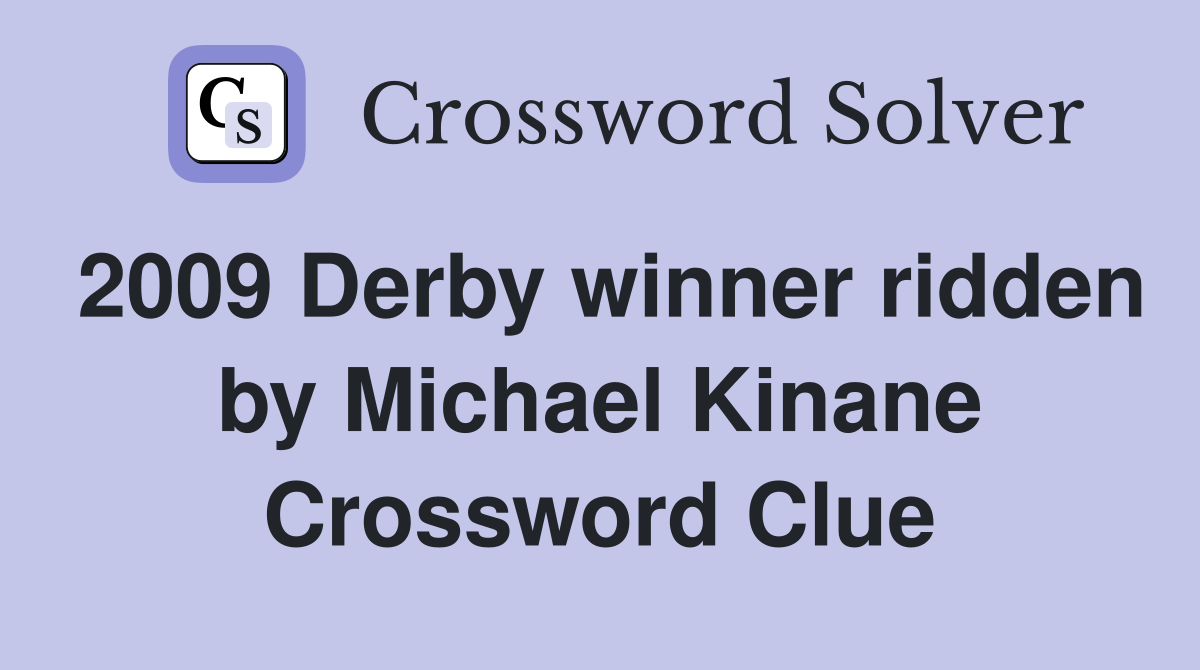 2009 Derby winner ridden by Michael Kinane Crossword Clue