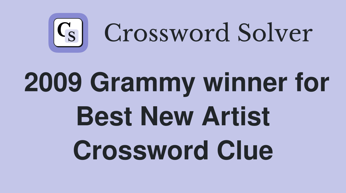 2009 Grammy winner for Best New Artist Crossword Clue