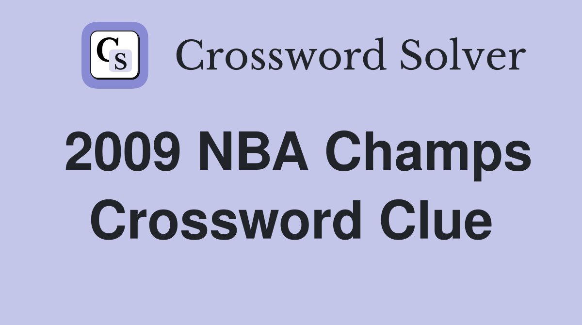 2009 NBA Champs Crossword Clue