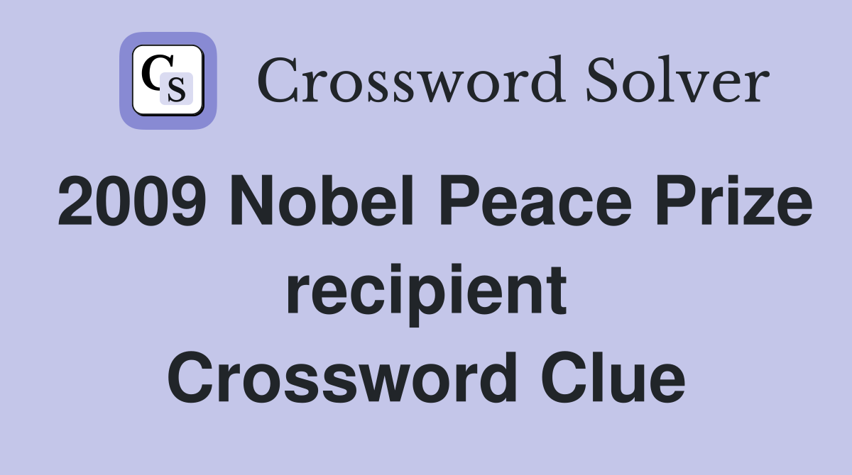 2009 Nobel Peace Prize recipient Crossword Clue