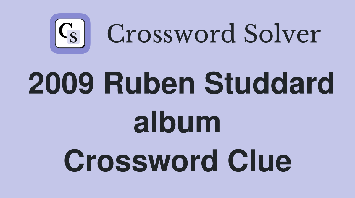 2009 Ruben Studdard album Crossword Clue