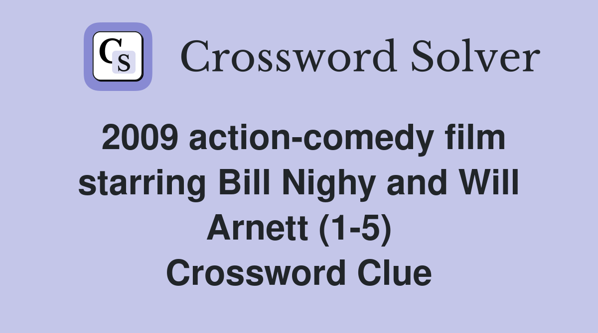 2009 action-comedy film starring Bill Nighy and Will Arnett (1-5) Crossword Clue